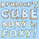 Brubecks Cube