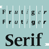 Frutiger&reg; Serif Pro Complete Family